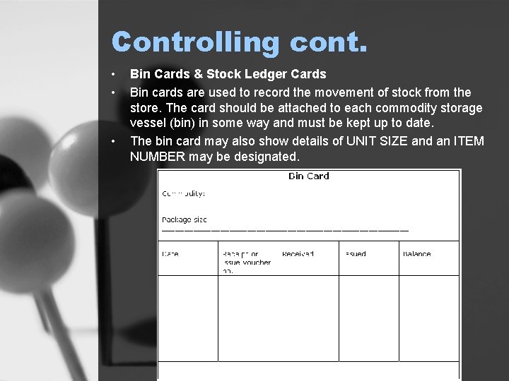 Controlling cont. • • • Bin Cards & Stock Ledger Cards Bin cards are