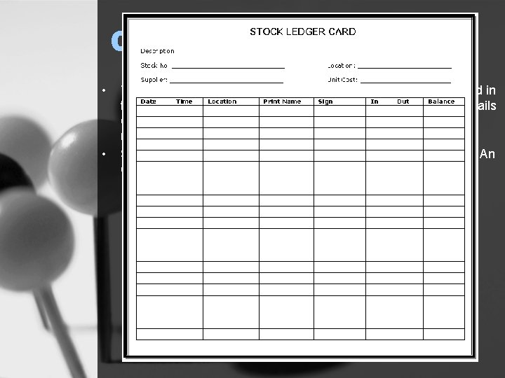 Controlling cont. • • The Stock Control Card or Stock Ledger Card is centrally