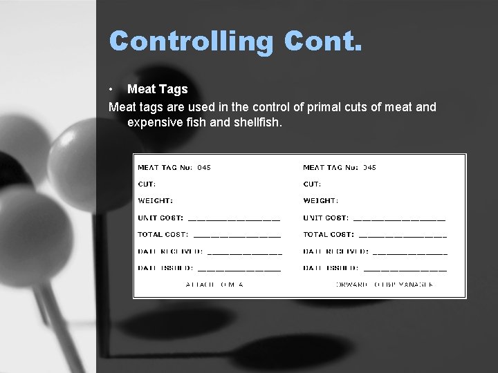 Controlling Cont. • Meat Tags Meat tags are used in the control of primal