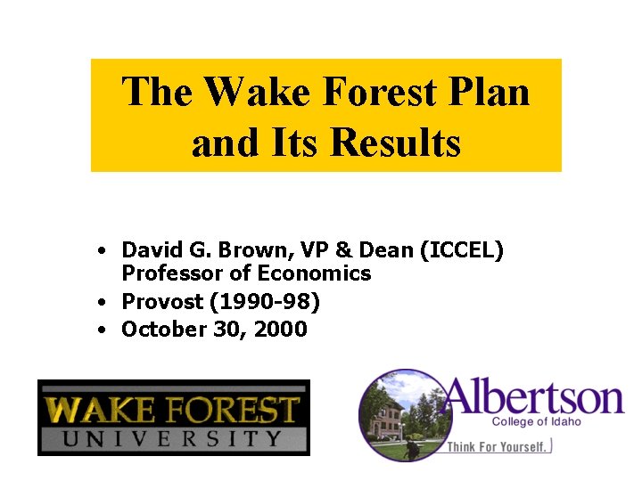 The Wake Forest Plan and Its Results • David G. Brown, VP & Dean