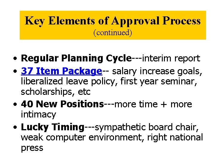 Key Elements of Approval Process (continued) • Regular Planning Cycle---interim report • 37 Item