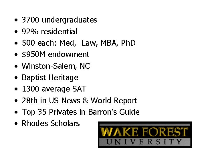  • • • 3700 undergraduates 92% residential 500 each: Med, Law, MBA, Ph.