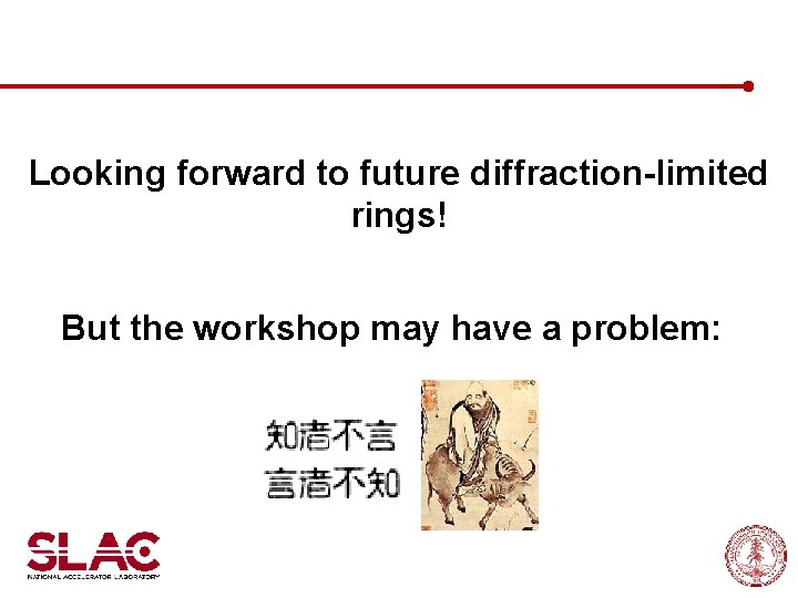 Looking forward to future diffraction-limited rings! But the workshop may have a problem: 