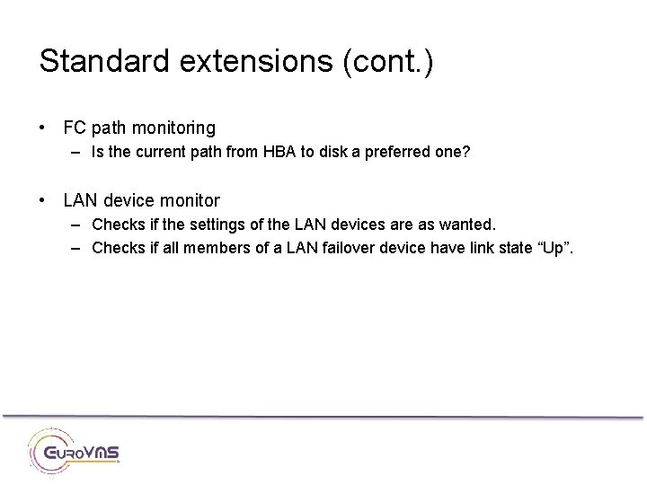 Standard extensions (cont. ) • FC path monitoring – Is the current path from