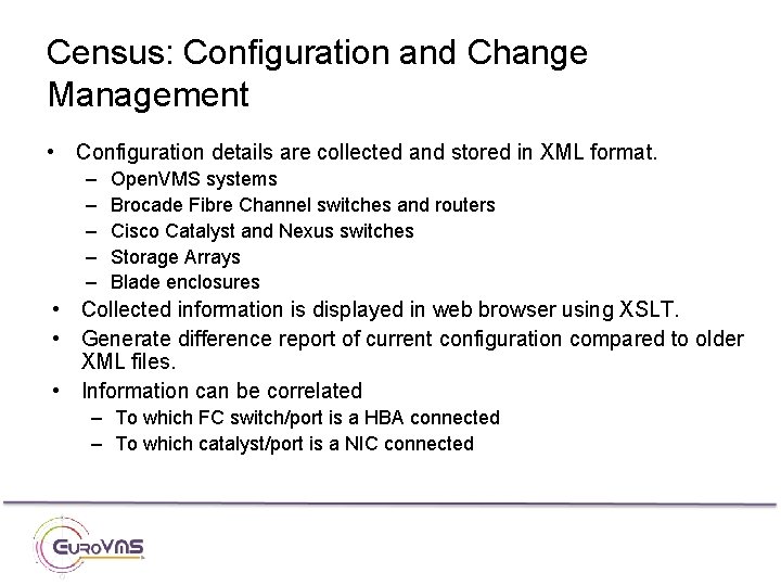 Census: Configuration and Change Management • Configuration details are collected and stored in XML