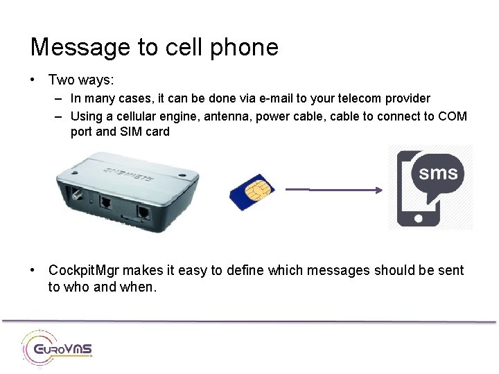 Message to cell phone • Two ways: – In many cases, it can be