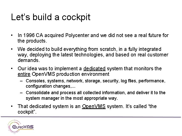 Let’s build a cockpit • In 1996 CA acquired Polycenter and we did not