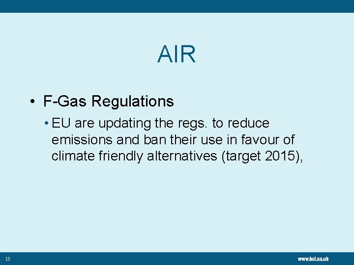 AIR • F-Gas Regulations • EU are updating the regs. to reduce emissions and
