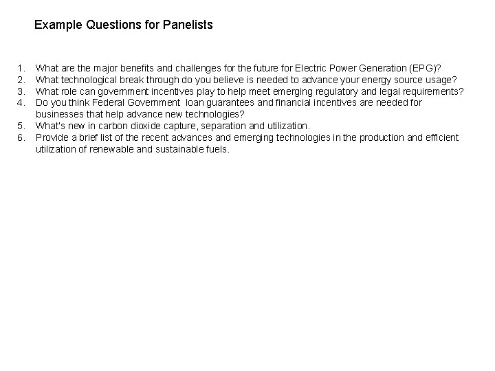 Example Questions for Panelists 1. 2. 3. 4. 5. 6. What are the major