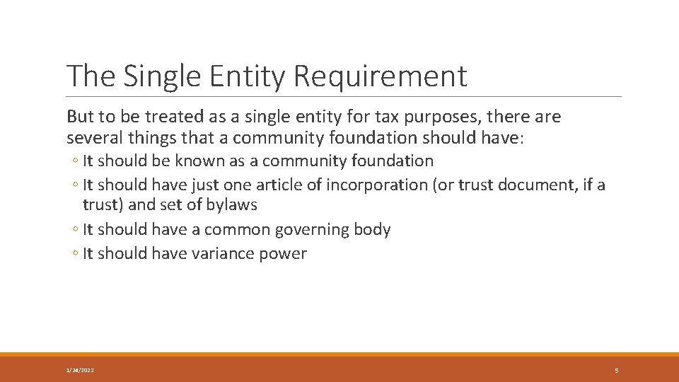 The Single Entity Requirement But to be treated as a single entity for tax