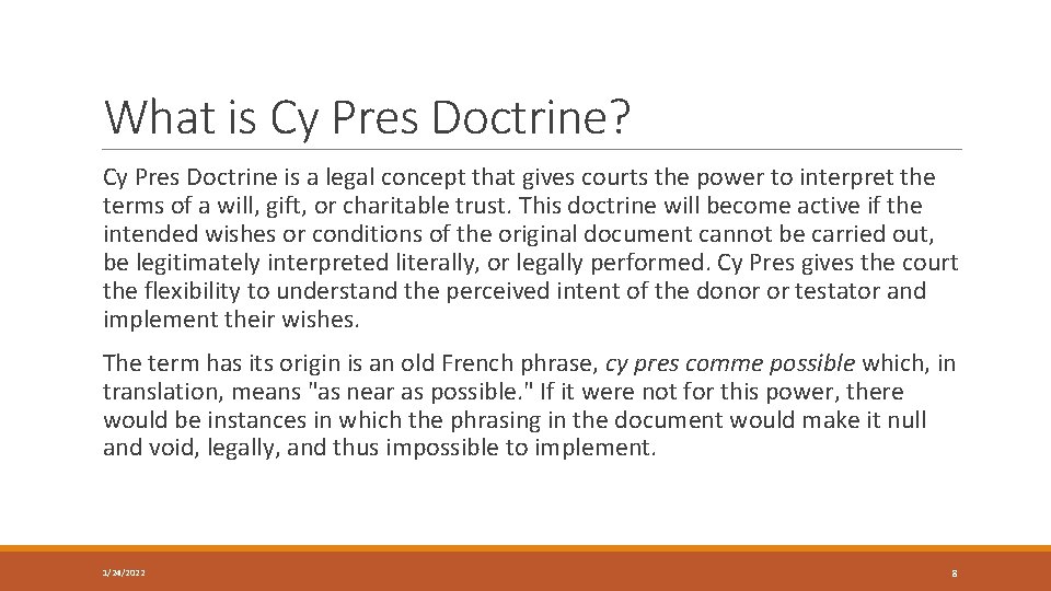 What is Cy Pres Doctrine? Cy Pres Doctrine is a legal concept that gives