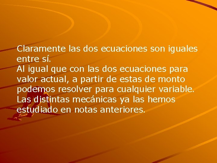 Claramente las dos ecuaciones son iguales entre sí. Al igual que con las dos Claramente las dos ecuaciones son iguales entre sí. Al igual que con las dos