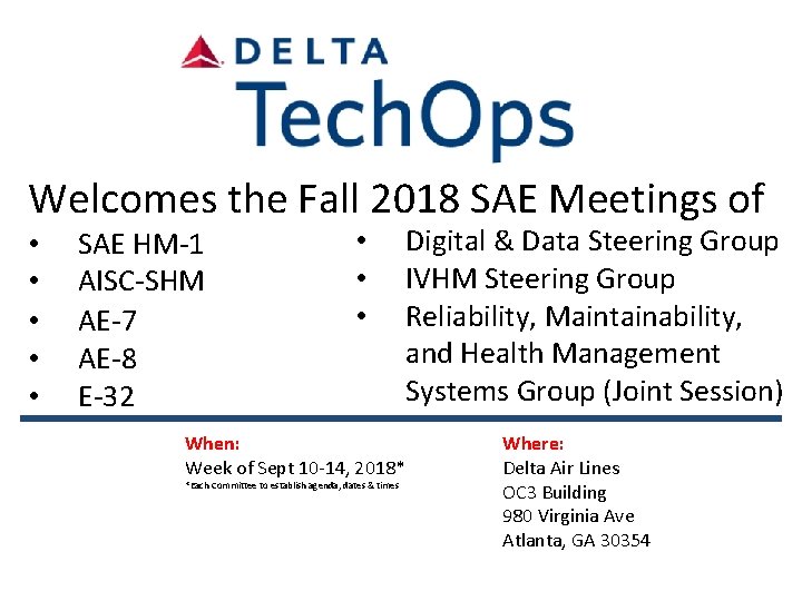 Welcomes the Fall 2018 SAE Meetings of • • • SAE HM-1 AISC-SHM AE-7