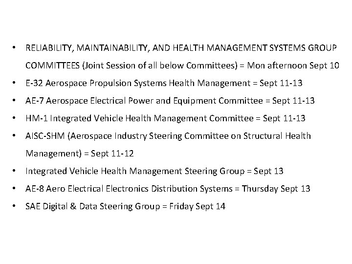  • RELIABILITY, MAINTAINABILITY, AND HEALTH MANAGEMENT SYSTEMS GROUP COMMITTEES (Joint Session of all