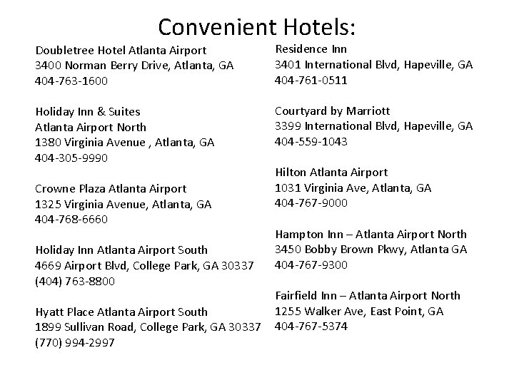 Convenient Hotels: Doubletree Hotel Atlanta Airport 3400 Norman Berry Drive, Atlanta, GA 404 -763