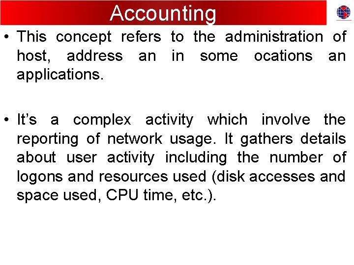 Accounting • This concept refers to the administration of host, address an in some