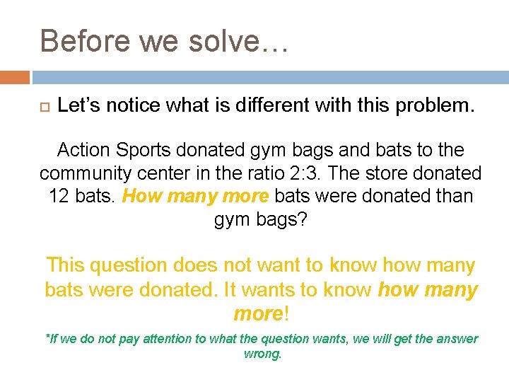 Before we solve… Let’s notice what is different with this problem. Action Sports donated