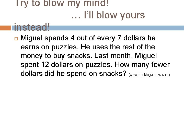 Try to blow my mind! … I’ll blow yours instead! Miguel spends 4 out