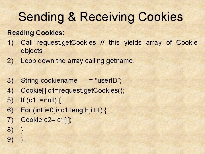 Send Cookie Example Cookies are small bits of textual information that