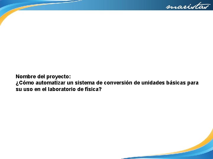 Nombre del proyecto: ¿Cómo automatizar un sistema de conversión de unidades básicas para su