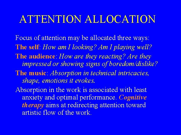 ATTENTION ALLOCATION Focus of attention may be allocated three ways: The self: How am
