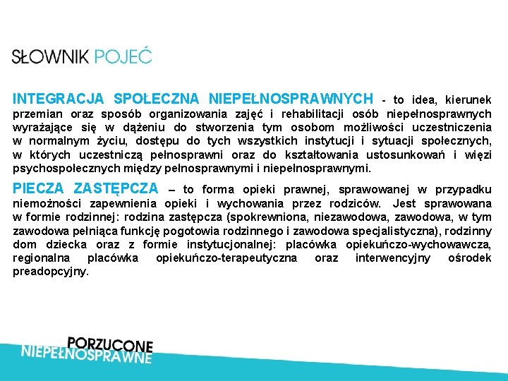 INTEGRACJA SPOŁECZNA NIEPEŁNOSPRAWNYCH - to idea, kierunek przemian oraz sposób organizowania zajęć i rehabilitacji