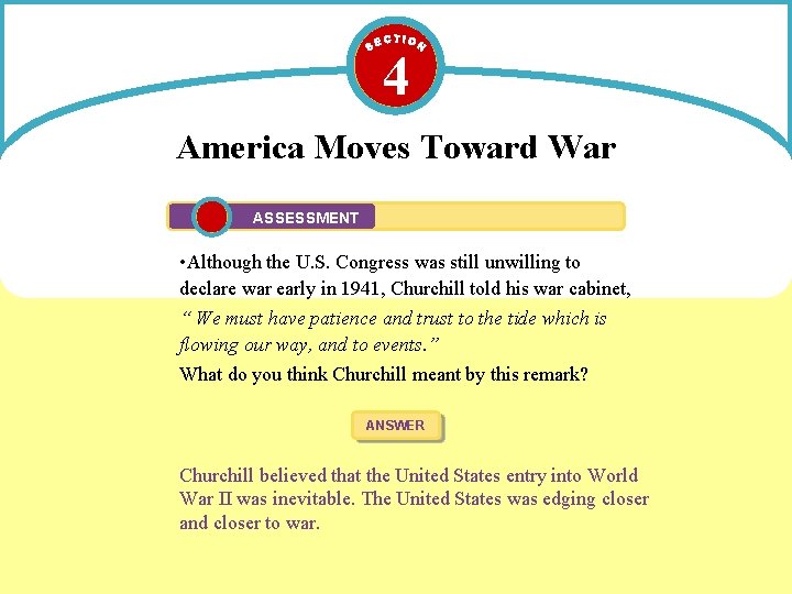 4 America Moves Toward War ASSESSMENT • Although the U. S. Congress was still