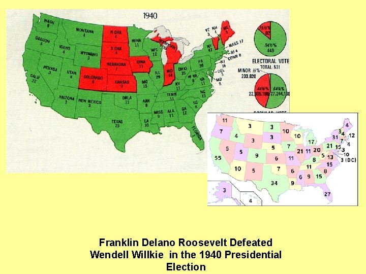 Franklin Delano Roosevelt Defeated Wendell Willkie in the 1940 Presidential Election 