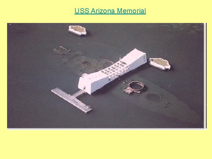 USS Arizona Memorial USS Arizona Memorial