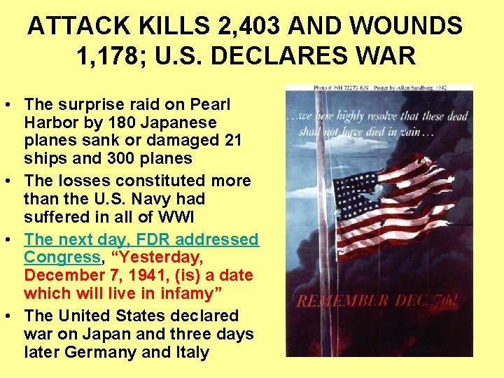 ATTACK KILLS 2, 403 AND WOUNDS 1, 178; U. S. DECLARES WAR • The