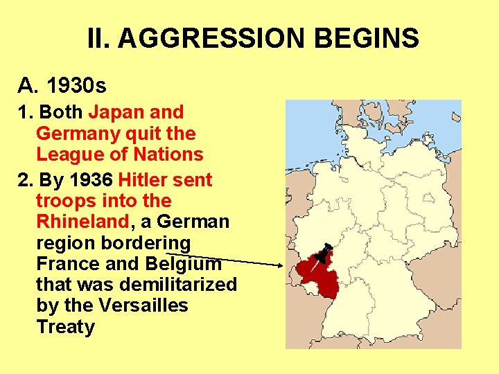 II. AGGRESSION BEGINS A. 1930 s 1. Both Japan and Germany quit the League