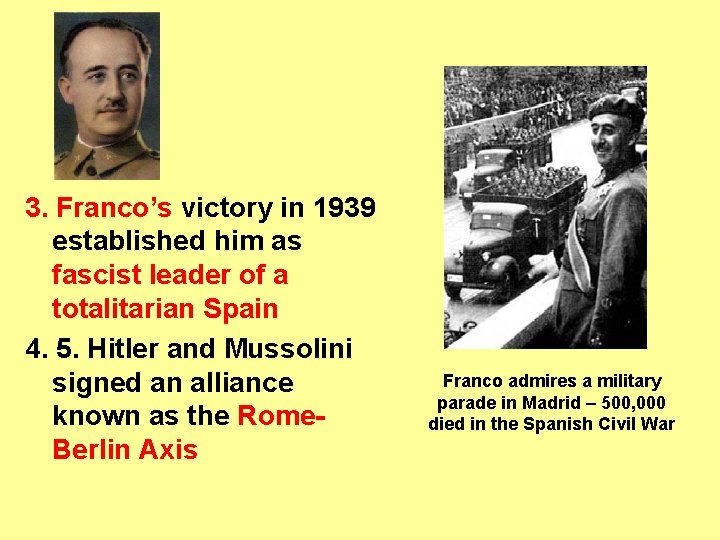 3. Franco’s victory in 1939 established him as fascist leader of a totalitarian Spain