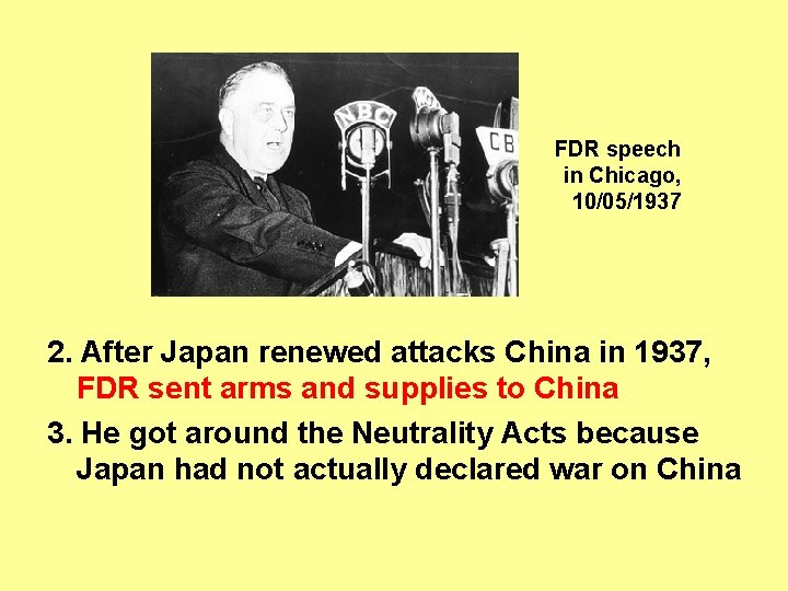 FDR speech in Chicago, 10/05/1937 2. After Japan renewed attacks China in 1937, FDR