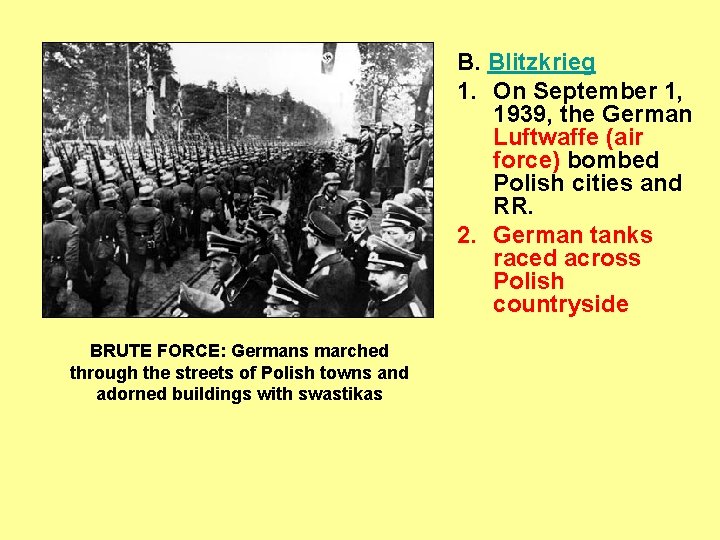 B. Blitzkrieg 1. On September 1, 1939, the German Luftwaffe (air force) bombed Polish
