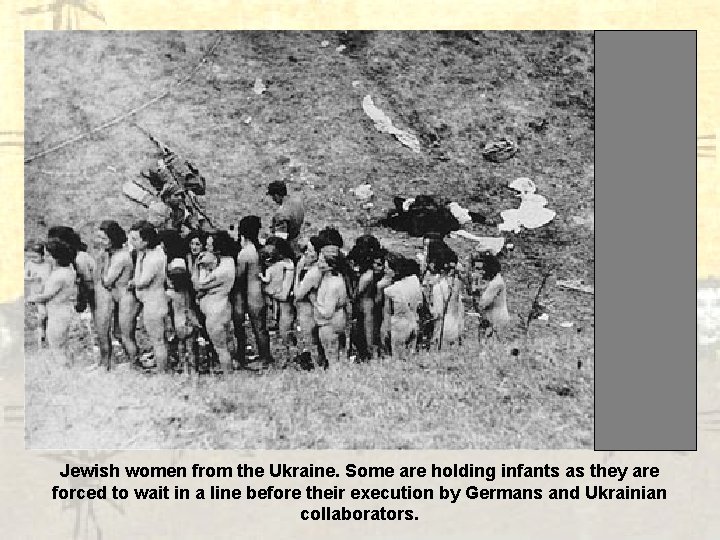 Jewish women from the Ukraine. Some are holding infants as they are forced to