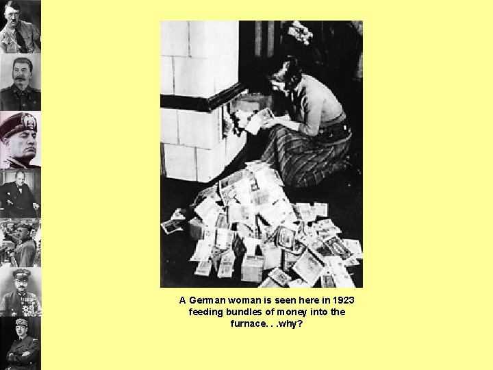 A German woman is seen here in 1923 feeding bundles of money into the