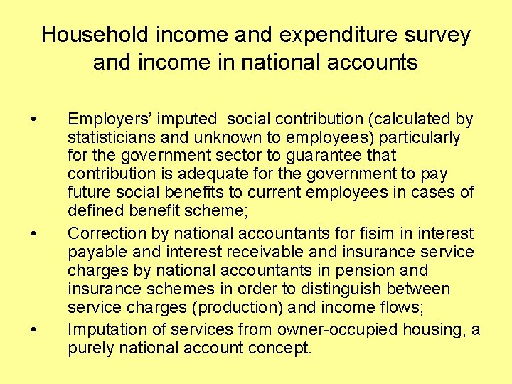Household income and expenditure survey and income in national accounts • • • Employers’
