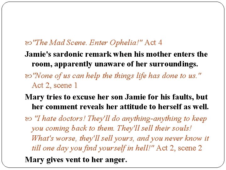  "The Mad Scene. Enter Ophelia!" Act 4 Jamie's sardonic remark when his mother