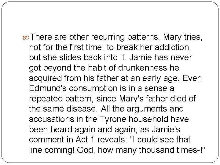  There are other recurring patterns. Mary tries, not for the first time, to