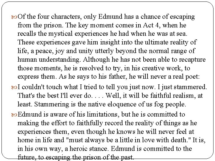  Of the four characters, only Edmund has a chance of escaping from the