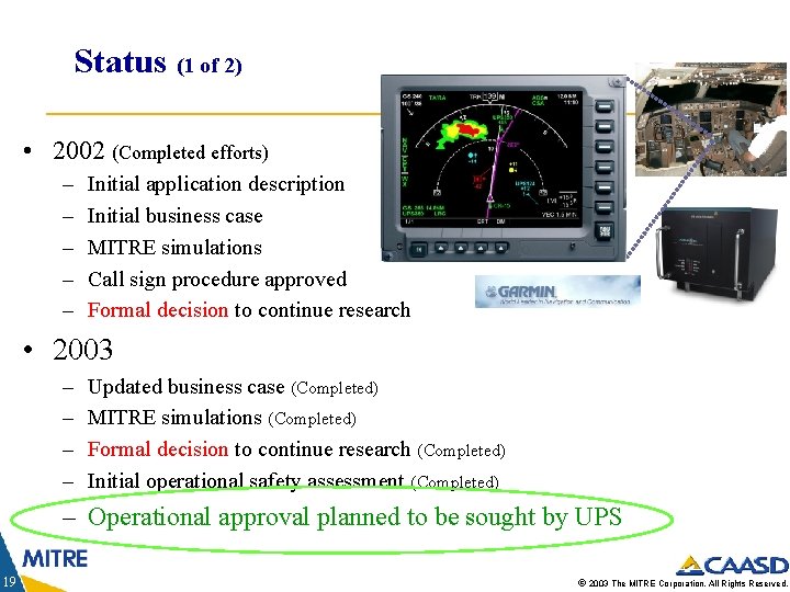 Status (1 of 2) • 2002 (Completed efforts) – – – Initial application description