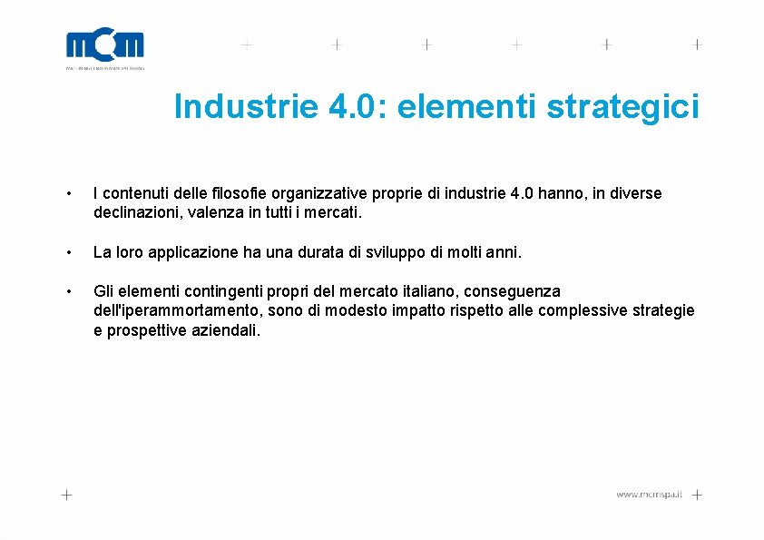 Industrie 4. 0: elementi strategici • I contenuti delle filosofie organizzative proprie di industrie