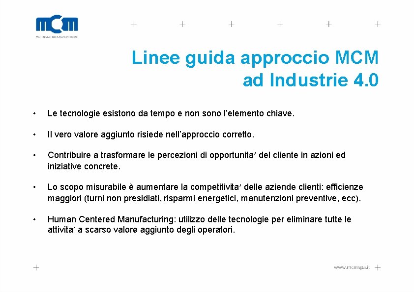 Linee guida approccio MCM ad Industrie 4. 0 • Le tecnologie esistono da tempo