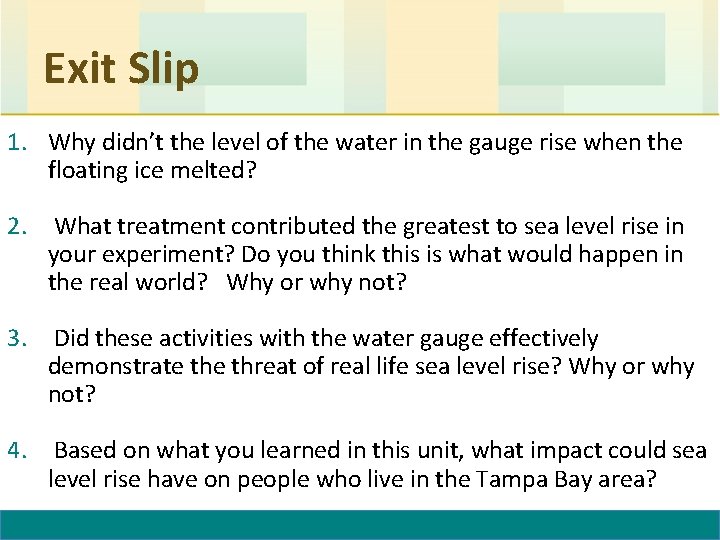 Exit Slip 1. Why didn’t the level of the water in the gauge rise Exit Slip 1. Why didn’t the level of the water in the gauge rise