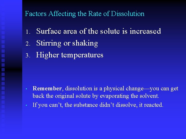 Factors Affecting the Rate of Dissolution 1. 2. 3. • • Surface area of