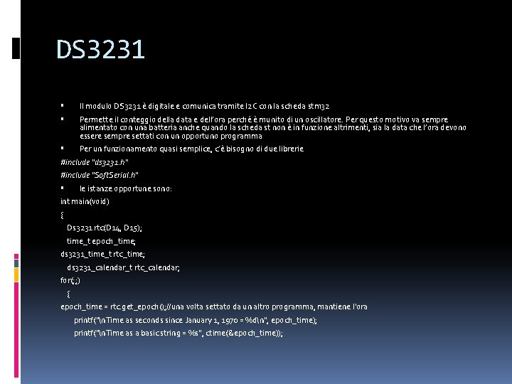DS 3231 Il modulo DS 3231 è digitale e comunica tramite I 2 C
