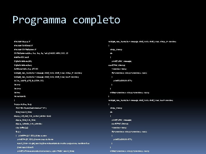 Programma completo #include "ds 3231. h" void get_user_input(char* message, uint 8_t min, uint 8_t