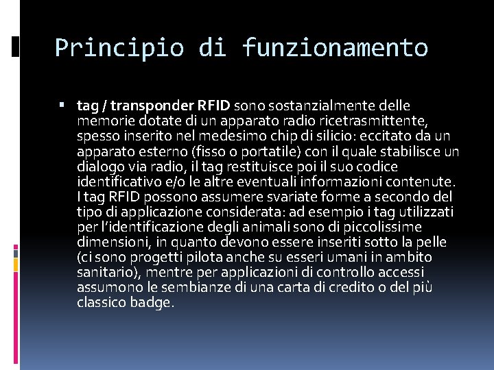 Principio di funzionamento tag / transponder RFID sono sostanzialmente delle memorie dotate di un