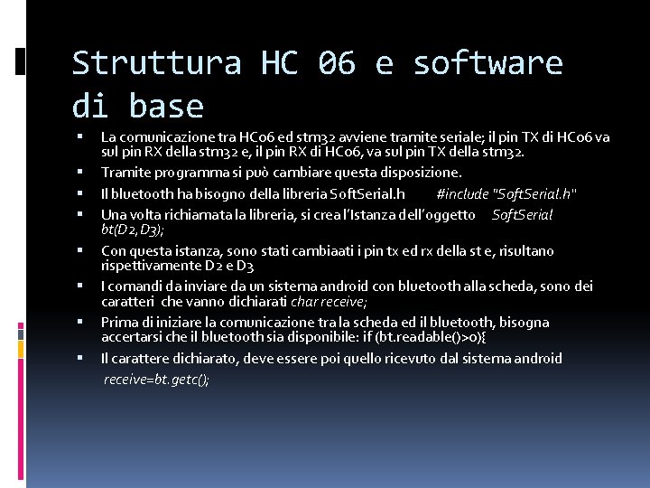 Struttura HC 06 e software di base La comunicazione tra HC 06 ed stm