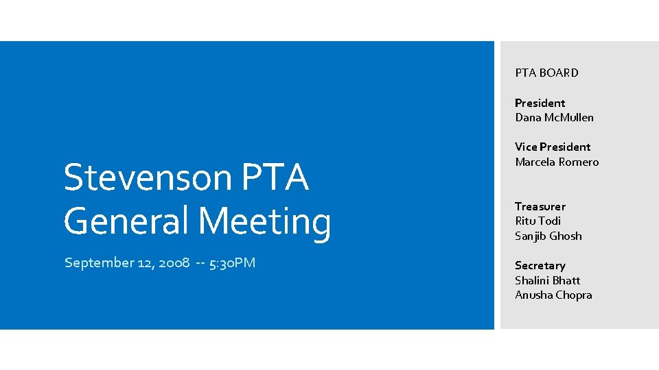 PTA BOARD President Dana Mc. Mullen Stevenson PTA General Meeting September 12, 2008 --